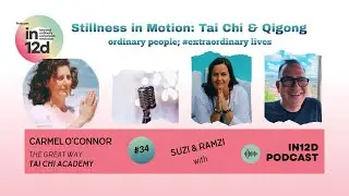 in12d S:4 E:34: Stillness in Motion: Tai Chi & Qigong Special guest - Carmel O'Connor