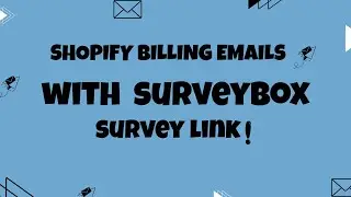 Add Survey Links in Shopify Billing Emails using Surveybox.ai