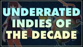 Top 10 Underrated Indie Games of the DECADE