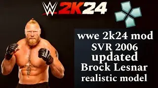 wwe 2k24 mod SVR 2006 psp ppsspp Brock Lesnar realistic model gameplay