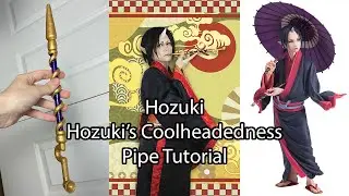 How I Made My Pipe Prop From Hozuki's Coolheadedness