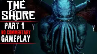 The Shore Gameplay - Part 1 (No Commentary)