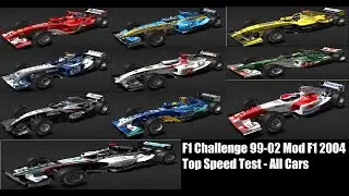 F1 Challenge 99-02 Mod F1 2004 Top Speed Test - All Cars
