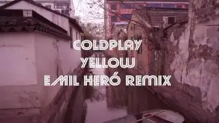Coldplay - Yellow (Emil Her&oacute; Remix)