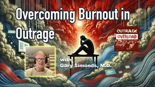 51. The complex interplay between burnout, outrage, and societal challenges - Gary Simonds