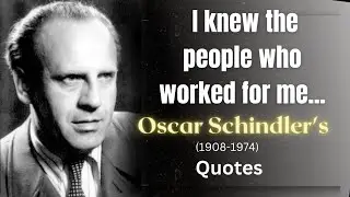 BEST QUOTES by Oscar Schindler|Thoughtful quotes#ww2 #motivation#quotes#schindlerslist#germany#jews