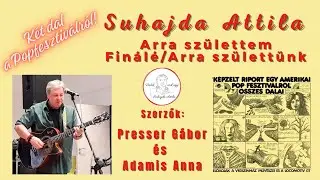 Suhajda Attila - Arra születtem/születtünk - Két dal a Popfesztiválról (Cover)