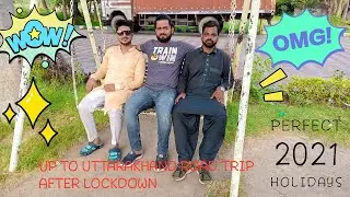 UP TO UTTARAKHAND ROAD TRIP AFTER LOCKDOWN !! BUDGET TRIP !! BY CAR !! KAMMU VLOGGER ! EPISODE -#005