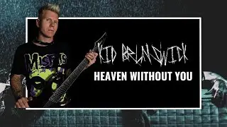 KID BRUNSWICK Heaven Without You Guitar Cover | NEIL
