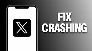 How To Fix X Twitter App Crashing Easy Quick