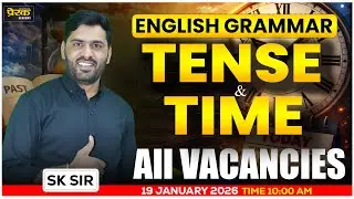 Tense & Time in English Grammar | All Competitive Exams | Live Class by SK Sir