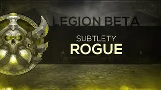 FinalBossTV - WoW LEGION Beta | Subtlety Rogue [1st Pass]