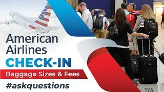 American Airlines  (AA) Check in Baggage - Size, Fee, Number of Bags
