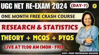 D-7) RESEARCH AND STATISTICS || FREE CRASH COURSE|| UGC NET RE-EXAM||  || BY MEENAKSHI DWIVEDI