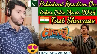 Pakistani React On Pabar | First Showcase | Odia Movie | Babushaan Mohanty & Elina | Farooq Reaction