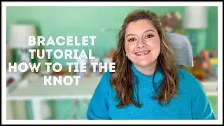 Stretchy Beaded Bracelet Tutorial | How to Tie the Knot So It Won&rsquo;t Come Undone