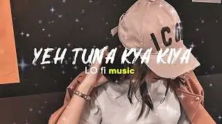 Yeh Tune Kya Kiya | One upon the time in mumbaai  Javed Bashir | [ Slowed reverb ] LO-FI song #cover