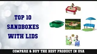 Top 10 Sandboxes With Lids to buy in USA 2021 | Price & Review