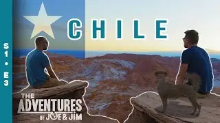S1&bull;E3 Chile | The Adventures of Joe & Jim