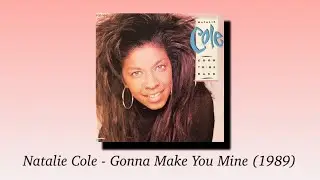Natalie Cole - Gonna Make You Mine (1989) AOR