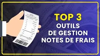 MEILLEUR OUTIL DE GESTION DES NOTES DE FRAIS ! (TOP 3 des Meilleures Solutions et Applications)