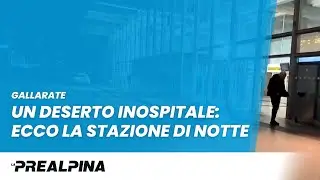 Gallarate | Un deserto inospitale: ecco la stazione di notte