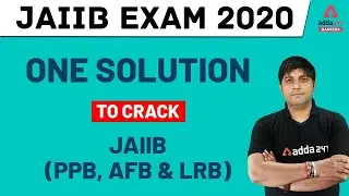 JAIIB EXAM 2020 | One Solution to Crack JAIIB  (PPB, AFB & LRB)
