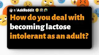 r/AskReddit | Как вы справляетесь с непереносимостью лактозы во взрослом возрасте?