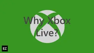 Why Xbox Live?