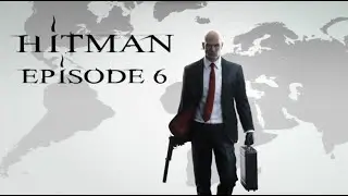 Hitman | Episode 6  (Only Killing Targets)