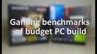 Gaming benchmarks of budget PC build
