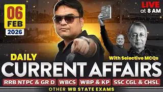 Daily Current Affairs : 6th Feb, 2026 | For WBCS & Other Exams | WBPSC Wallah