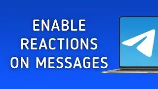 How To Enable Reactions On Messages In Telegram On PC