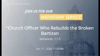 LIVE 20260101 New Year's Service: Church Officer Who Rebuilds the Broken Bartizan (Nehemiah 1:1-5)
