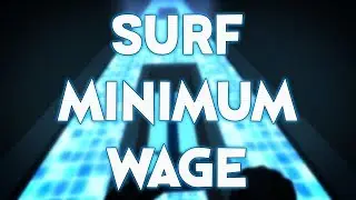 Csgo Surf Minimum Wage! Free to use FHD 60fps High Quality!