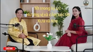 Podcast Xin Chào Việt Nam | Tập 2 | Tết trong ký ức