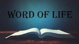 Word of Life 07.08.2022