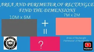 Area and Perimeter/Find the dimension of a rectangle whose area in sum of areas of two rectangles.