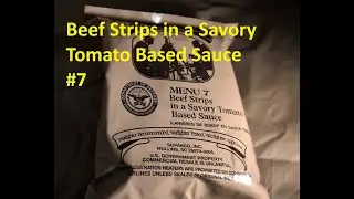 US MRE Tier List Menu 7 Beef Strips in a Savory Tomato Based Sauce; National Park MRE Review