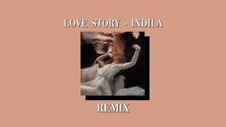 Love Story - Indila (but it&rsquo;s a remix i made)