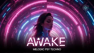 AWAKE &bull; Melodic Psy Techno Journey | Cinematic Trance Experience