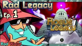 Getting my footing in Rogue Legacy. Rad Legacy part 1