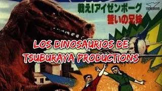 La Trilogía de Dinosaurios de Tsuburaya (Born Free, Izenborg & Koseidon)