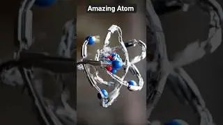 Amazing Atom #atom #chemistry #biology #amazing #science