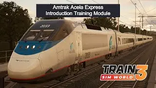 TSW3 | Amtrak Acela Express | Introduction Training Module