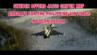 Sweden offers MRF Jas 39 Gripen to PAF's Modernization...