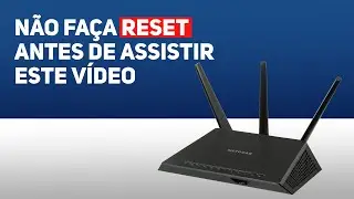 Não Faça Reset no Roteador Antes de Assistir Este Vídeo