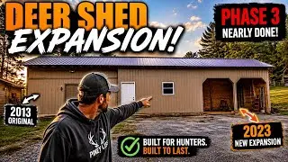 Deer shed/trapping shed expansion (phase 3) #pineylife