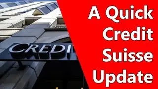 A Quick Credit Suisse Update