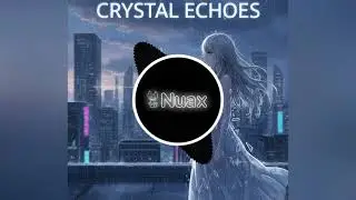 Nuax - Crystal Echoes|Nuax - Copyright Free Music